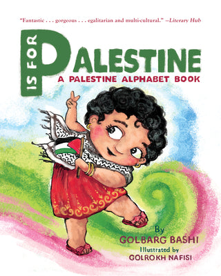 P Is for Palestine: A Palestine Alphabet Book by Bashi, Golbarg