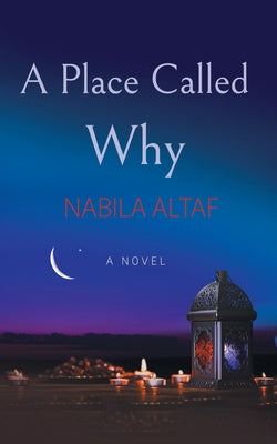 A Place Called Why by Altaf, Nabila