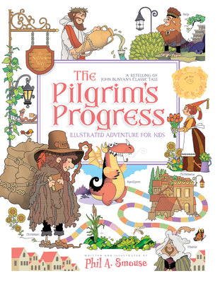 The Pilgrim's Progress Illustrated Adventure for Kids: A Retelling of John Bunyan's Classic Tale by Bunyan, John