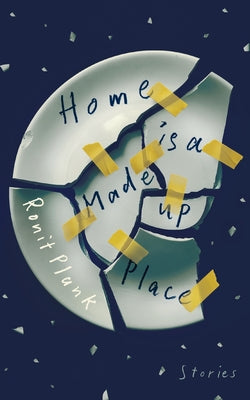 Home Is a Made-Up Place by Plank, Ronit