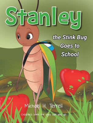 Stanley the Stinkbug Goes to School by Terrell, Michael H.