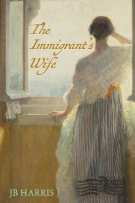 The Immigrant's Wife by Harris, J. B.
