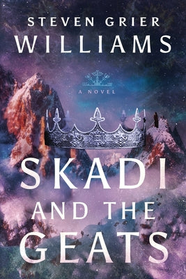 Skadi and the Geats by Williams, Steven Grier