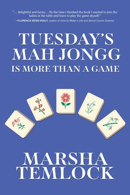 Tuesday's Mah Jongg Is More Than a Game by Temlock, Marsha