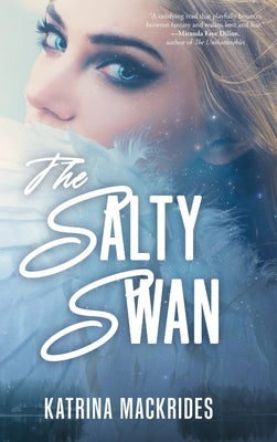 The Salty Swan by Mackrides, Katrina