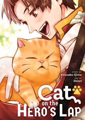 Cat on the Hero's Lap Vol. 1 by Iijima, Kosuke
