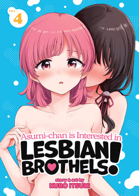 Asumi-Chan Is Interested in Lesbian Brothels! Vol. 4 by Itsuki, Kuro