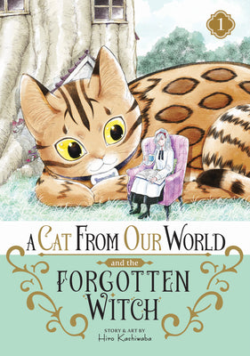 A Cat from Our World and the Forgotten Witch Vol. 1 by Kashiwaba, Hiro