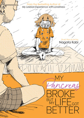 My Pancreas Broke, But My Life Got Better by Kabi, Nagata