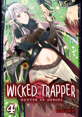 Wicked Trapper: Hunter of Heroes Vol. 4 by Wadapen