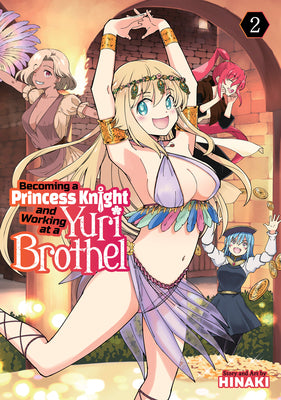 Becoming a Princess Knight and Working at a Yuri Brothel Vol. 2 by Hinaki