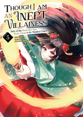 Though I Am an Inept Villainess: Tale of the Butterfly-Rat Body Swap in the Maiden Court (Manga) Vol. 5 by Nakamura, Satsuki