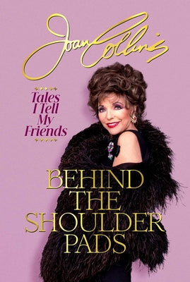 Behind the Shoulder Pads: Tales I Tell My Friends by Collins, Joan