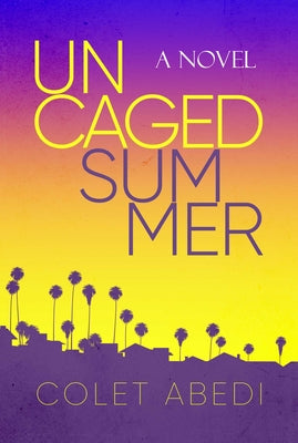 Uncaged Summer by Abedi, Colet