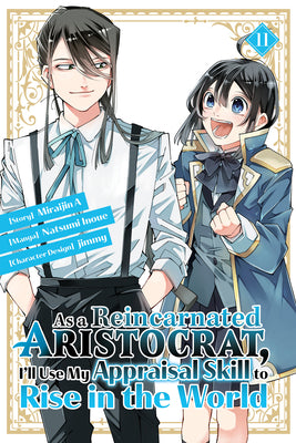 As a Reincarnated Aristocrat, I'll Use My Appraisal Skill to Rise in the World 11 (Manga) by Inoue, Natsumi