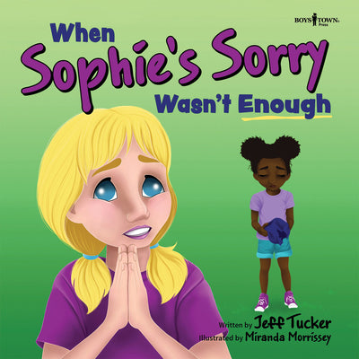 When Sophie's Sorry Wasn't Enough: Volume 4 by Tucker, Jeff