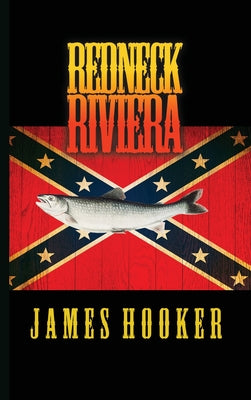 Redneck Riviera by Hooker, James