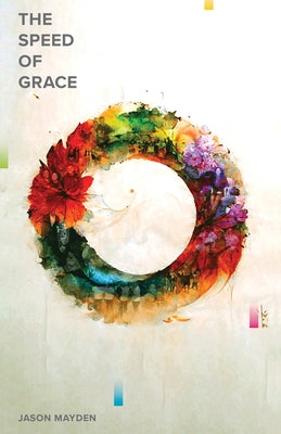 The Speed of Grace by Mayden, Jason