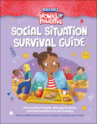 Social Situation Survival Guide: How to Meet People, Manage Anxiety, and Feel Confident in Any Setting by Schusterman, Michelle