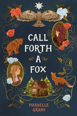 Call Forth a Fox by Grabo, Markelle