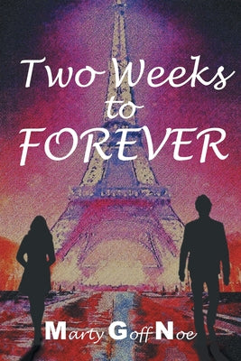 Two Weeks to Forever by Goff Noe, Marty