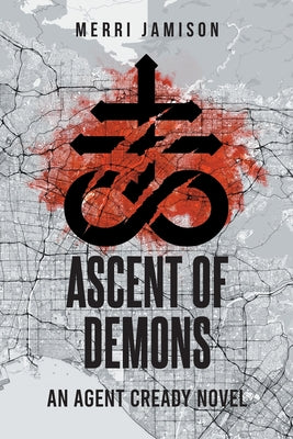 Ascent of Demons: An Agent Cready Novel by Jamison, Merri