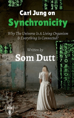 Carl Jung on Synchronicity by Dutt, Som