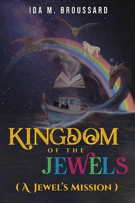 Kingdom of the Jewels: A Jewel's Mission by Broussard, Ida M.