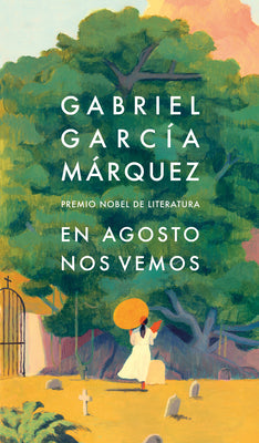 En Agosto Nos Vemos / Until August by García Márquez, Gabriel