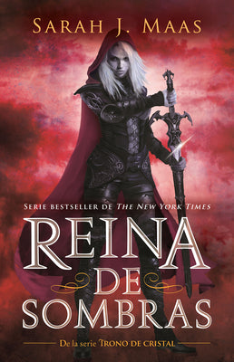 Reina de Sombras / Queen of Shadows by Maas, Sarah J.