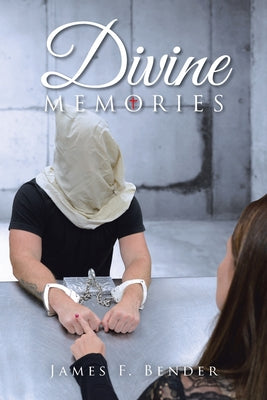 Divine Memories by Bender, James F.