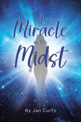 A Miracle in the Midst by Curry, Jan