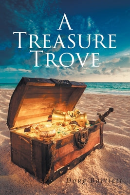 A Treasure Trove by Bartlett, Doug