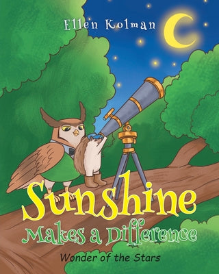 Sunshine Makes a Difference: Wonder of the Stars by Kolman, Ellen