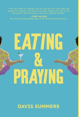 Eating & Praying by Summers, Davis