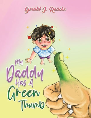 My Daddy Has a Green Thumb by Roache, Gerald J.