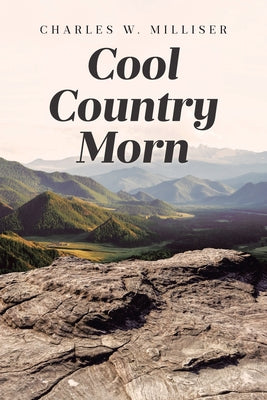 Cool Country Morn by Milliser, Charles W.