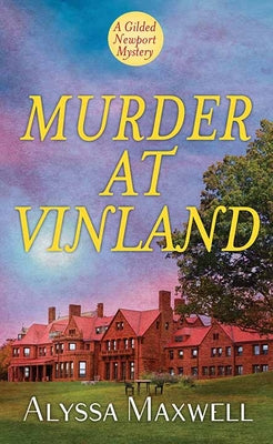 Murder at Vinland: A Gilded Newport Mystery by Maxwell, Alyssa