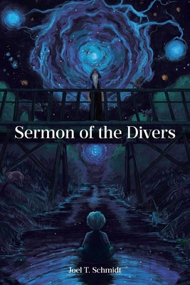 Sermon of the Divers by Schmidt, Joel T.