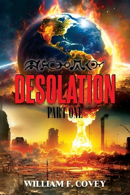 Desolation: Part One by Covey, William F.