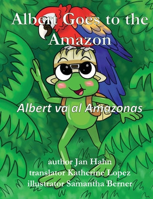 Albert Goes to the Amazon by Hahn, Jan