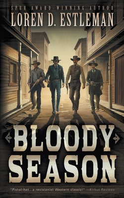 Bloody Season: A Classic Western Novel by Estleman, Loren D.