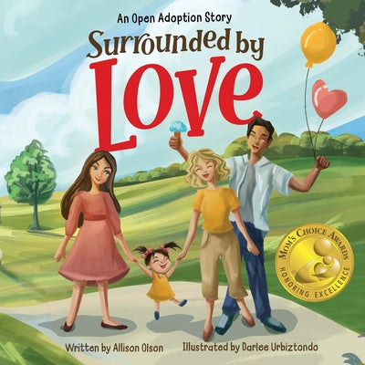 Surrounded by Love: An Open Adoption Story by Olson, Allison
