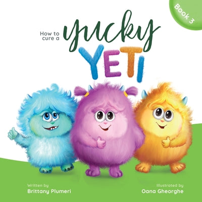How to Cure a Yucky Yeti by Plumeri, Brittany