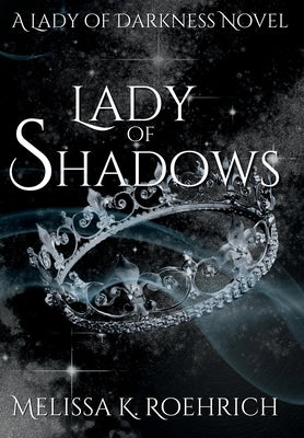 Lady of Shadows by Roehrich, Melissa K.