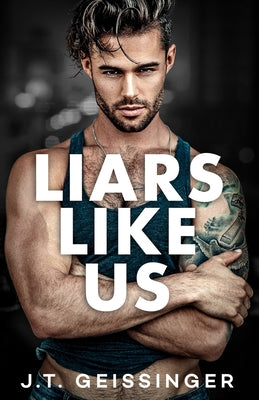 Liars Like Us by Geissinger, J. T.