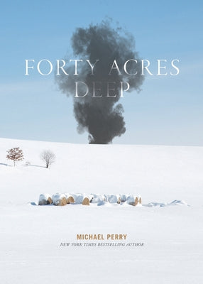 Forty Acres Deep by Perry