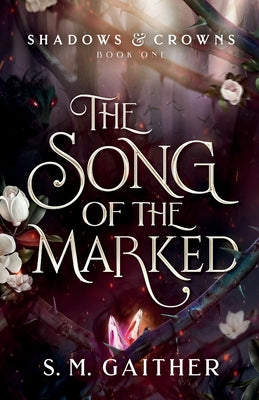The Song of the Marked by Gaither, S. M.