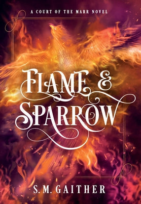 Flame and Sparrow by Gaither, S. M.