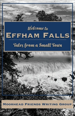 Welcome to Effham Falls by Writing Group, Moorhead Friends